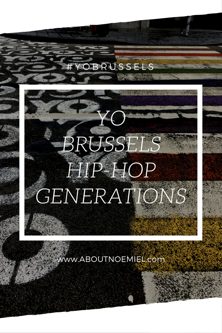 YO BRUSSELS HIPHOP GENERATIONS aboutnoemiel pinterest